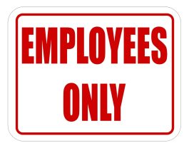 SIGN 10X4 EMPLOYEES ONLY